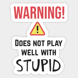 Warning Does Not Play Well With Stupid Sticker